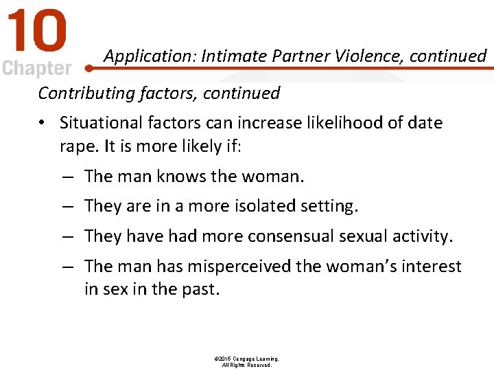 Application: Intimate Partner Violence, continued Contributing factors, continued • Situational factors can increase likelihood