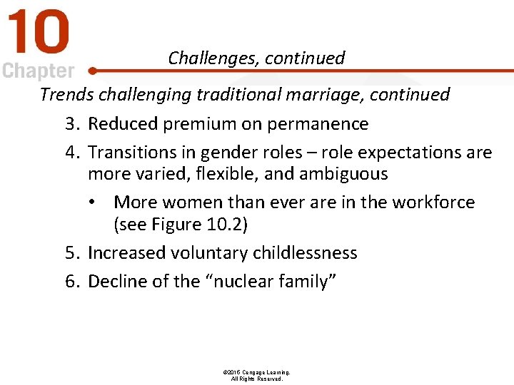 Challenges, continued Trends challenging traditional marriage, continued 3. Reduced premium on permanence 4. Transitions