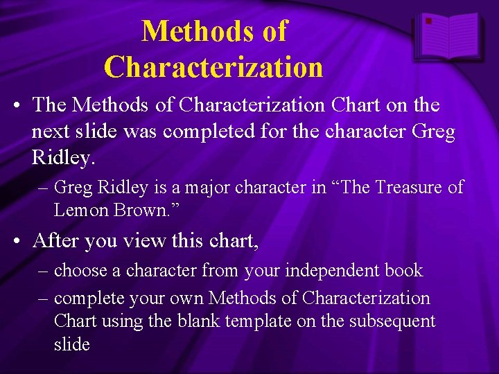 Methods of Characterization • The Methods of Characterization Chart on the next slide was