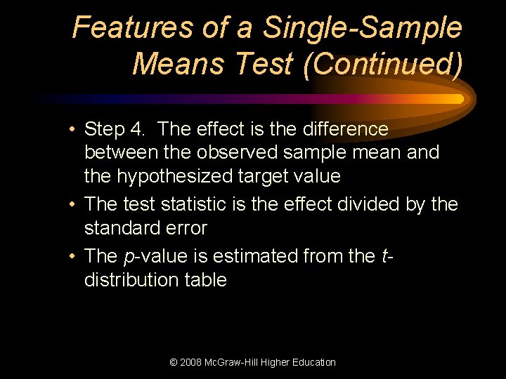 Features of a Single-Sample Means Test (Continued) • Step 4. The effect is the