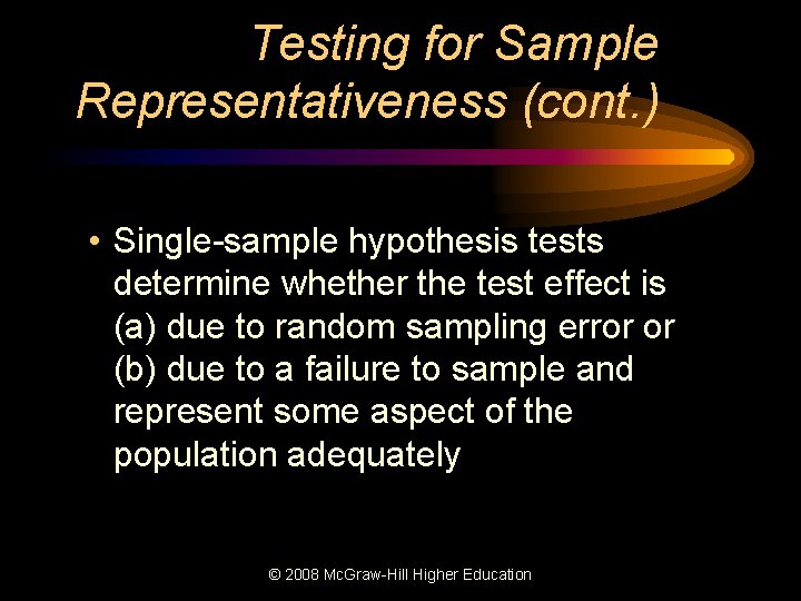Testing for Sample Representativeness (cont. ) • Single-sample hypothesis tests determine whether the test