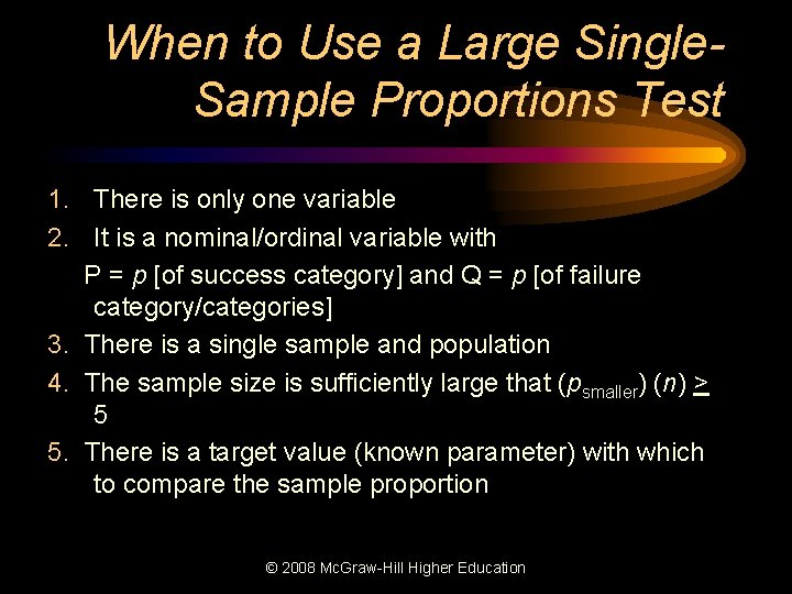 When to Use a Large Single. Sample Proportions Test 1. There is only one