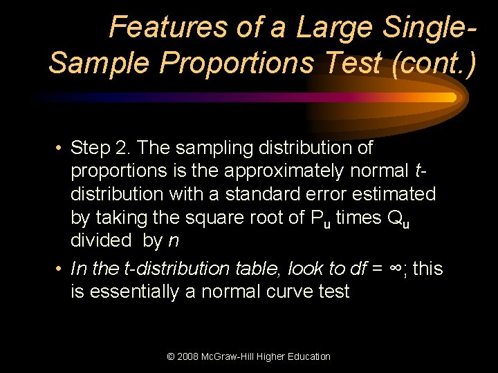 Features of a Large Single. Sample Proportions Test (cont. ) • Step 2. The