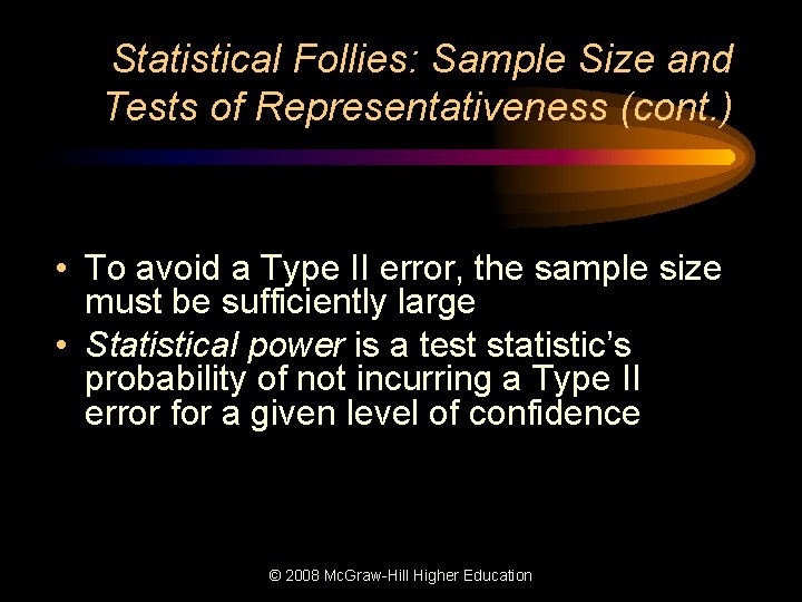 Statistical Follies: Sample Size and Tests of Representativeness (cont. ) • To avoid a