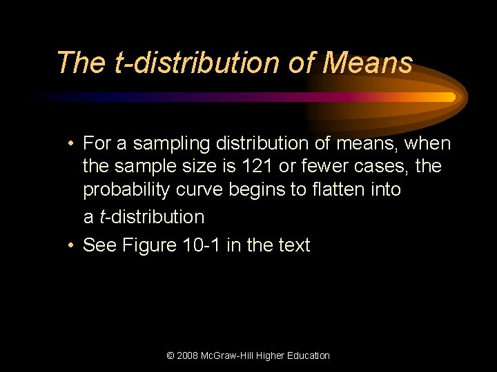 The t-distribution of Means • For a sampling distribution of means, when the sample