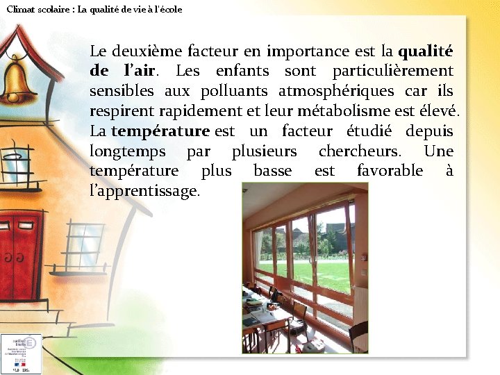 Climat scolaire : La qualité de vie à l'école Le deuxième facteur en importance