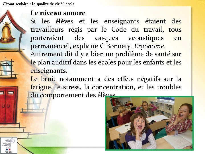 Climat scolaire : La qualité de vie à l'école Le niveau sonore Si les