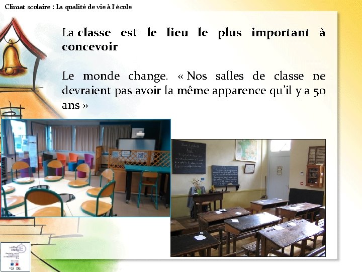 Climat scolaire : La qualité de vie à l'école La classe est le lieu