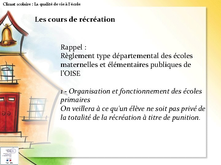 Climat scolaire : La qualité de vie à l'école Les cours de récréation Rappel