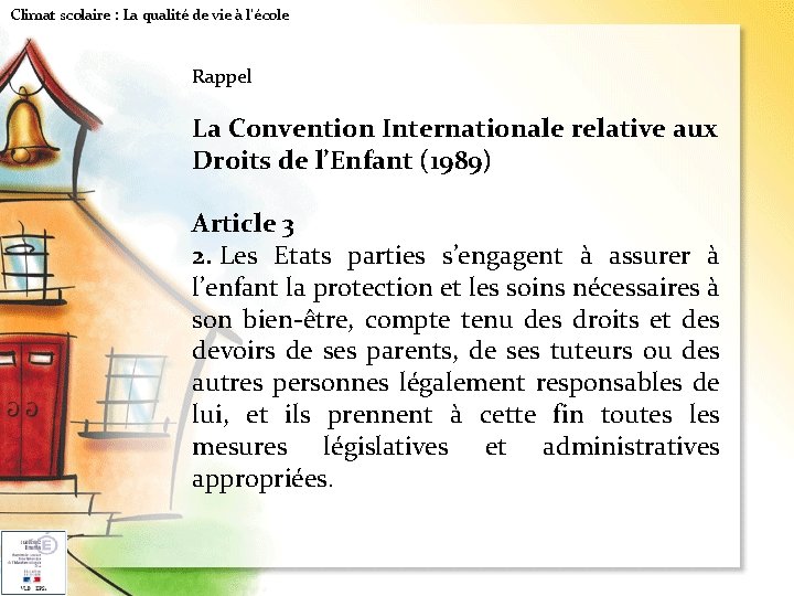 Climat scolaire : La qualité de vie à l'école Rappel La Convention Internationale relative