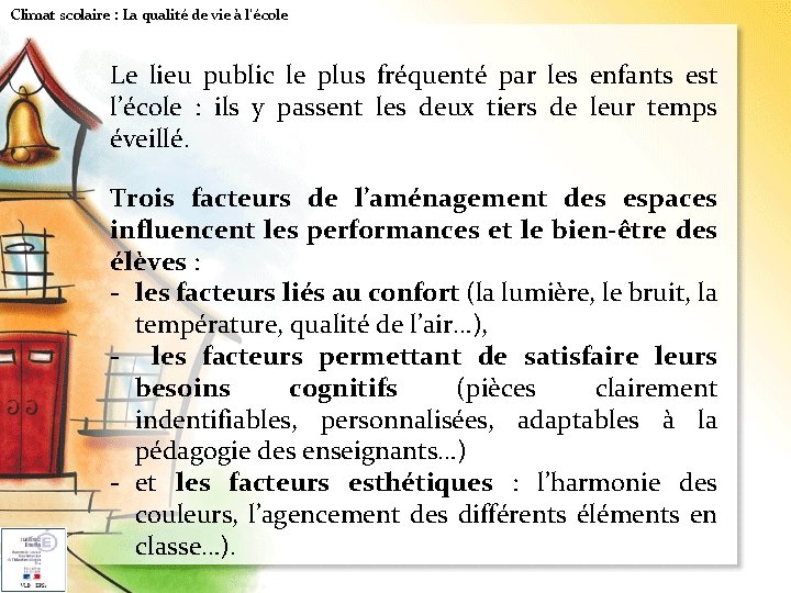 Climat scolaire : La qualité de vie à l'école Le lieu public le plus