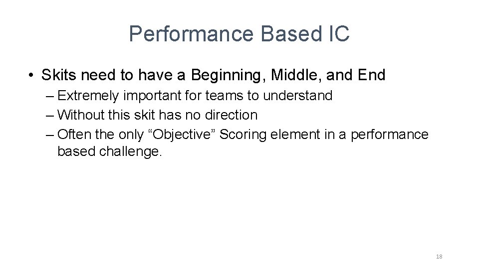 Performance Based IC • Skits need to have a Beginning, Middle, and End – Performance Based IC • Skits need to have a Beginning, Middle, and End –