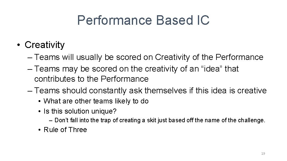 Performance Based IC • Creativity – Teams will usually be scored on Creativity of Performance Based IC • Creativity – Teams will usually be scored on Creativity of