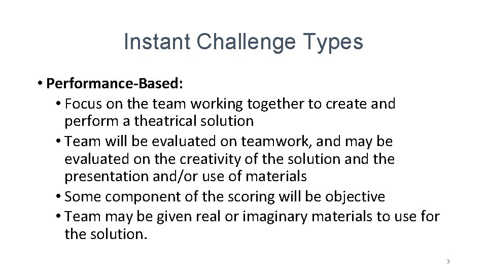 Instant Challenge Types • Performance-Based: • Focus on the team working together to create Instant Challenge Types • Performance-Based: • Focus on the team working together to create