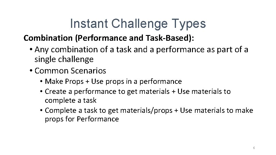 Instant Challenge Types Combination (Performance and Task-Based): • Any combination of a task and Instant Challenge Types Combination (Performance and Task-Based): • Any combination of a task and