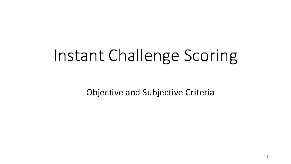 Instant Challenge Scoring Objective and Subjective Criteria 8 Instant Challenge Scoring Objective and Subjective Criteria 8