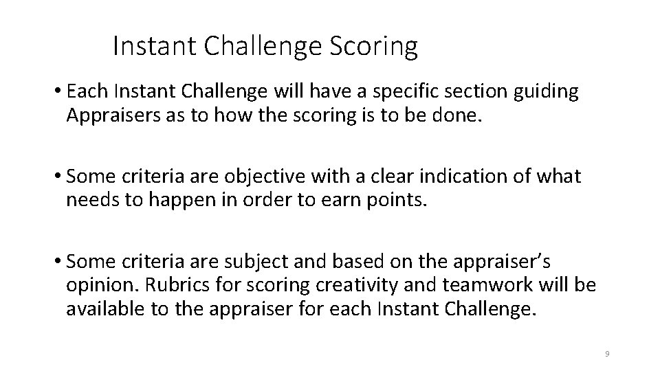 Instant Challenge Scoring • Each Instant Challenge will have a specific section guiding Appraisers Instant Challenge Scoring • Each Instant Challenge will have a specific section guiding Appraisers