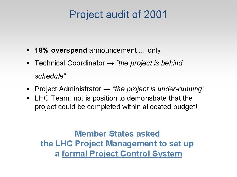 Project audit of 2001 § 18% overspend announcement … only § Technical Coordinator →