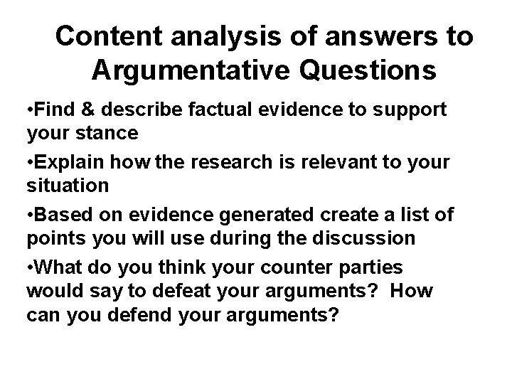 Content analysis of answers to Argumentative Questions • Find & describe factual evidence to