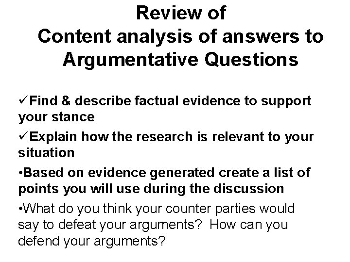 Review of Content analysis of answers to Argumentative Questions üFind & describe factual evidence