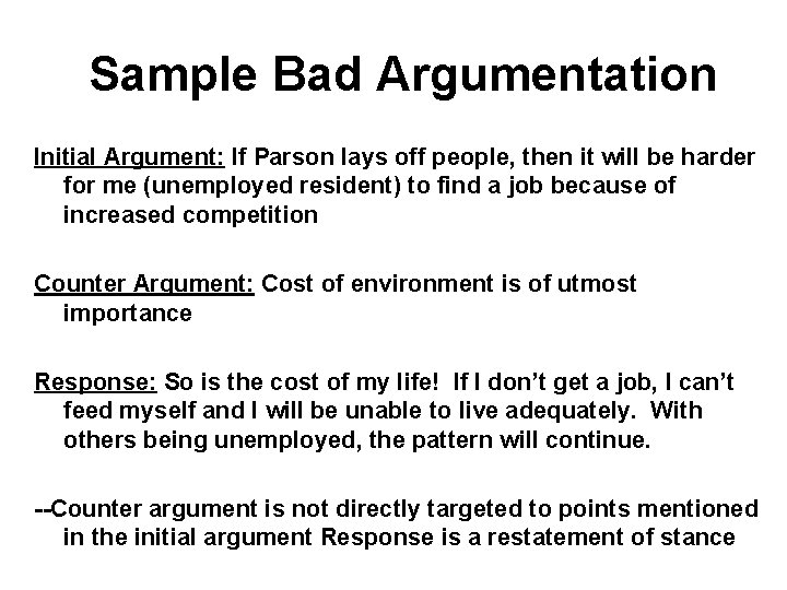 Sample Bad Argumentation Initial Argument: If Parson lays off people, then it will be