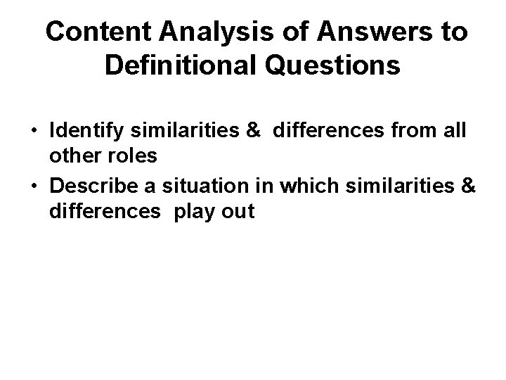 Content Analysis of Answers to Definitional Questions • Identify similarities & differences from all