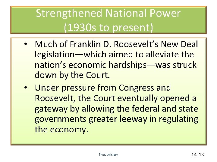 Strengthened National Power (1930 s to present) • Much of Franklin D. Roosevelt’s New