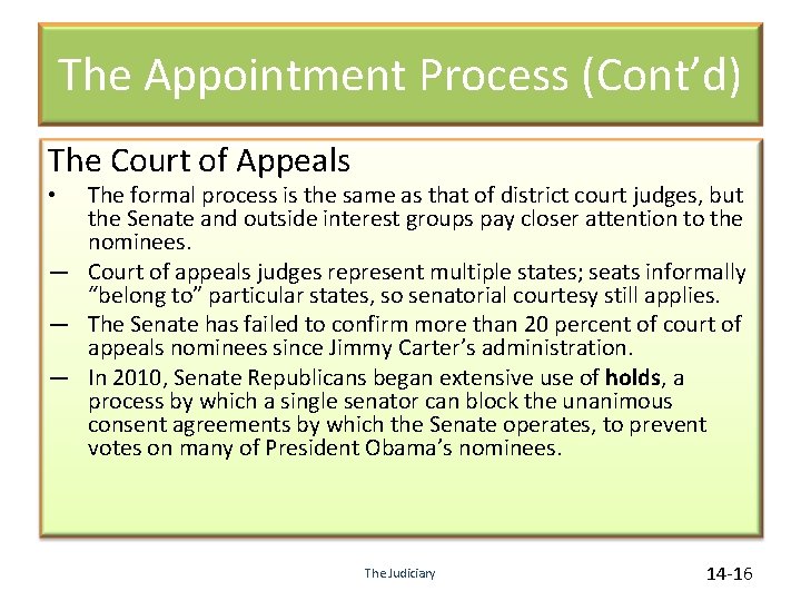 The Appointment Process (Cont’d) The Court of Appeals The formal process is the same