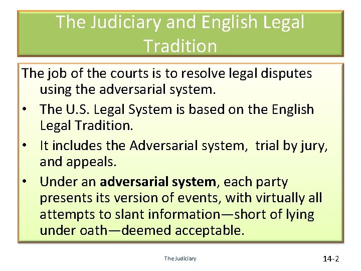 The Judiciary and English Legal Tradition The job of the courts is to resolve