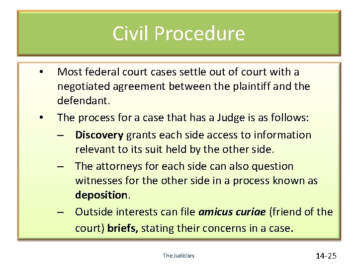 Civil Procedure • • Most federal court cases settle out of court with a