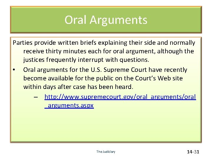 Oral Arguments Parties provide written briefs explaining their side and normally receive thirty minutes