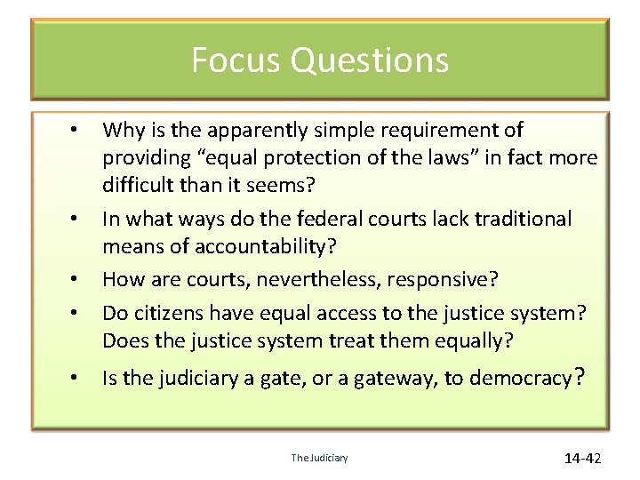 Focus Questions • • • Why is the apparently simple requirement of providing “equal