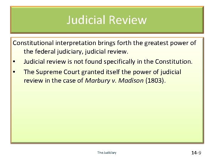 Judicial Review Constitutional interpretation brings forth the greatest power of the federal judiciary, judicial