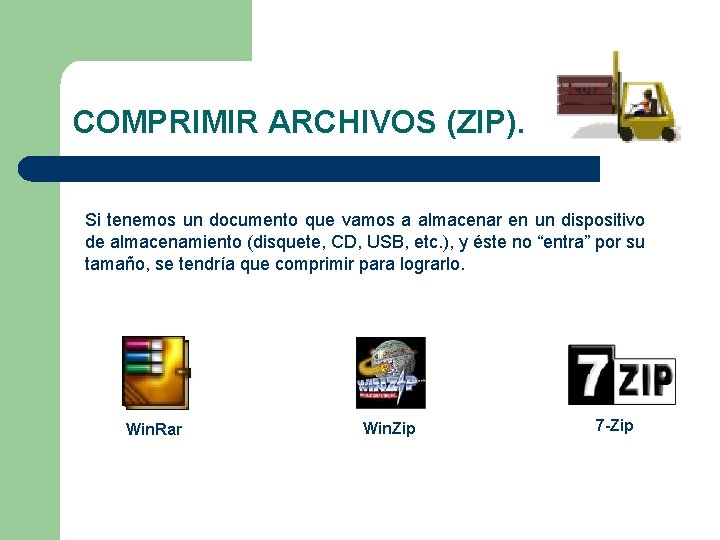 COMPRIMIR ARCHIVOS (ZIP). Si tenemos un documento que vamos a almacenar en un dispositivo