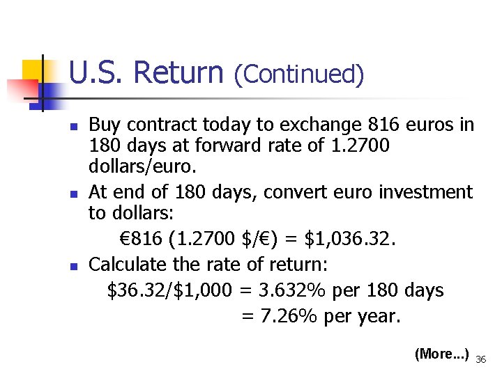 U. S. Return (Continued) n n n Buy contract today to exchange 816 euros