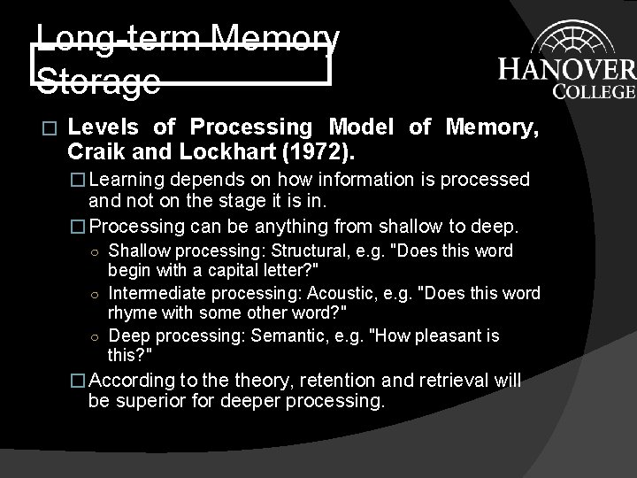 Long-term Memory Storage � Levels of Processing Model of Memory, Craik and Lockhart (1972).