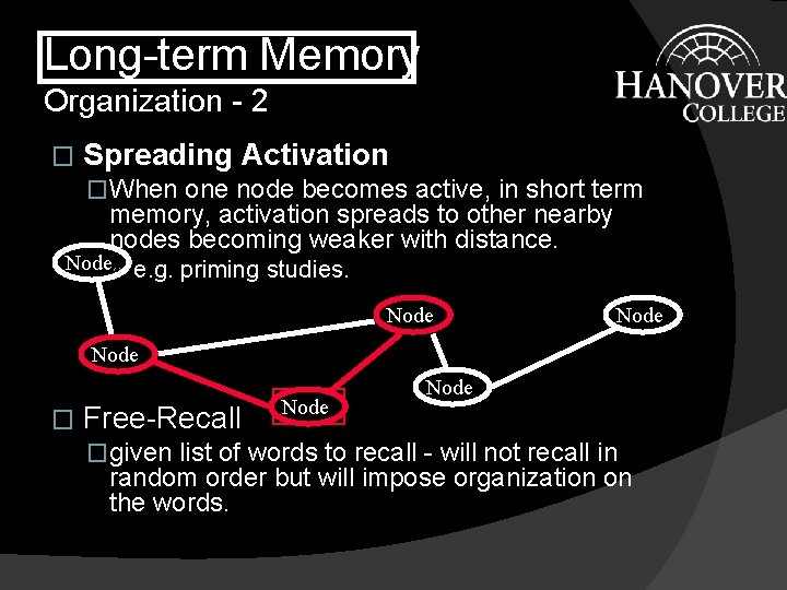 Long-term Memory Organization - 2 � Spreading Activation �When one node becomes active, in