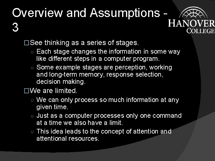 Overview and Assumptions 3 �See thinking as a series of stages. ○ Each stage