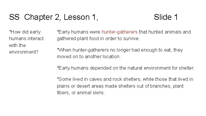 SS Chapter 2, Lesson 1, *How did early humans interact with the environment? Slide