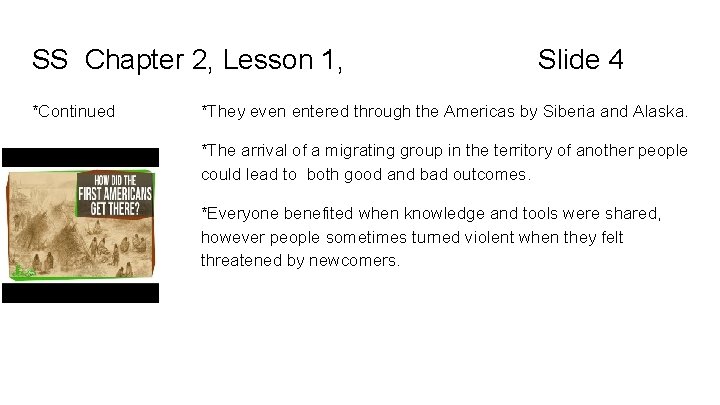SS Chapter 2, Lesson 1, *Continued Slide 4 *They even entered through the Americas