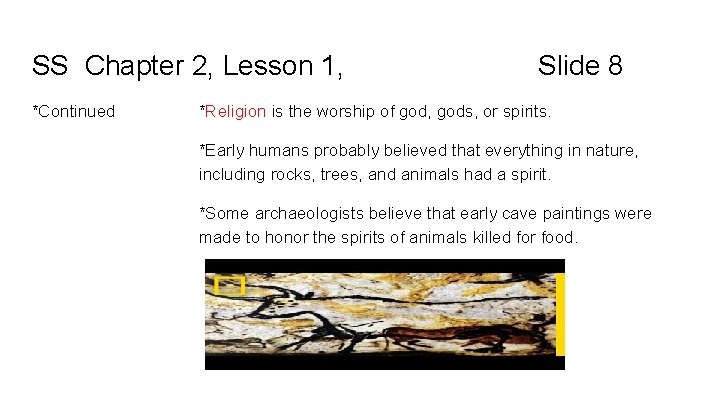 SS Chapter 2, Lesson 1, *Continued Slide 8 *Religion is the worship of god,