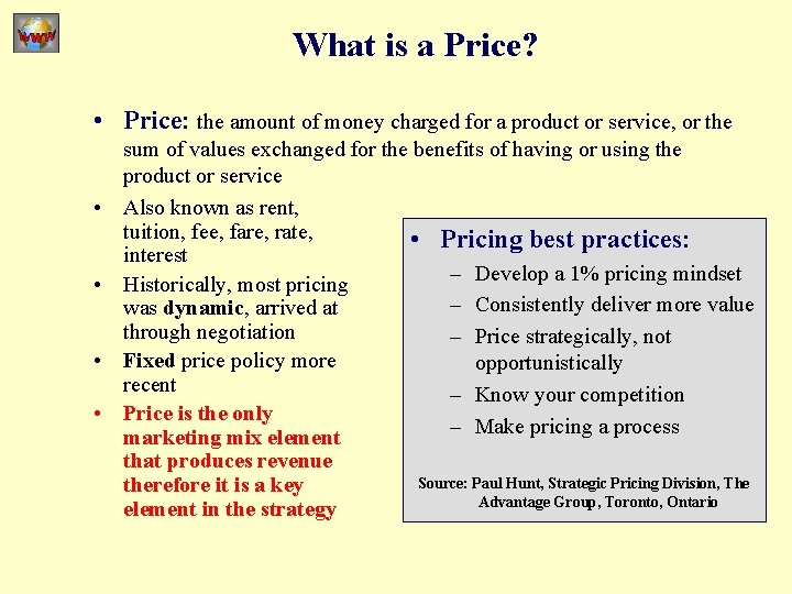 What is a Price? • Price: the amount of money charged for a product