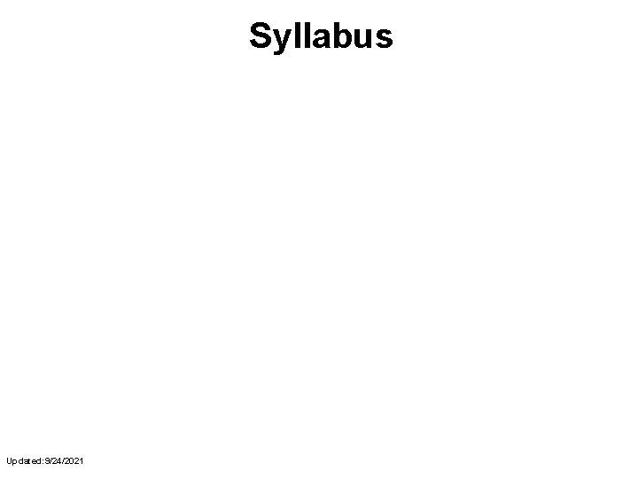 Syllabus Updated: 9/24/2021 