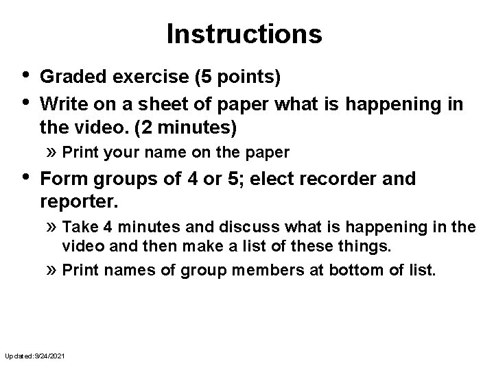 Instructions • • Graded exercise (5 points) Write on a sheet of paper what