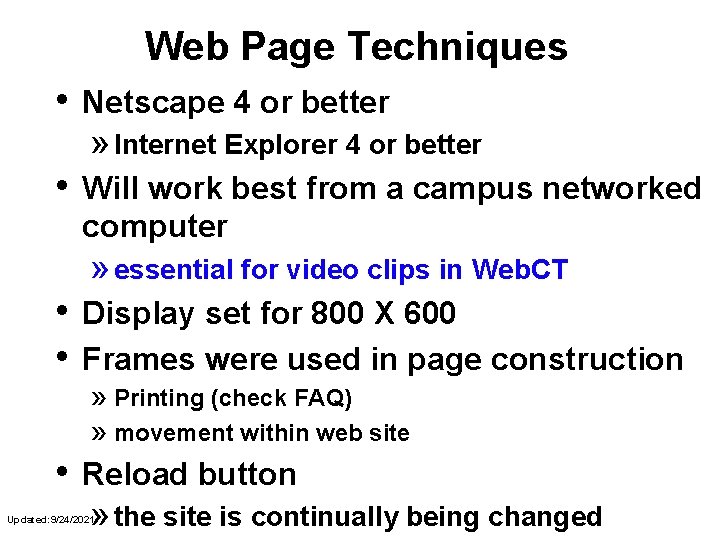 Web Page Techniques • Netscape 4 or better » Internet Explorer 4 or better