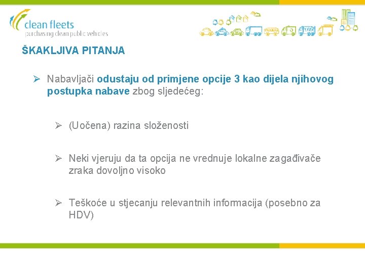 ŠKAKLJIVA PITANJA Ø Nabavljači odustaju od primjene opcije 3 kao dijela njihovog postupka nabave