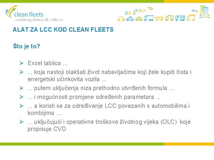 ALAT ZA LCC KOD CLEAN FLEETS Što je to? Ø Excel tablica. . .