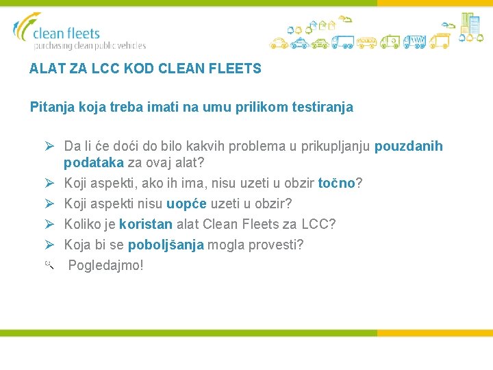 ALAT ZA LCC KOD CLEAN FLEETS Pitanja koja treba imati na umu prilikom testiranja