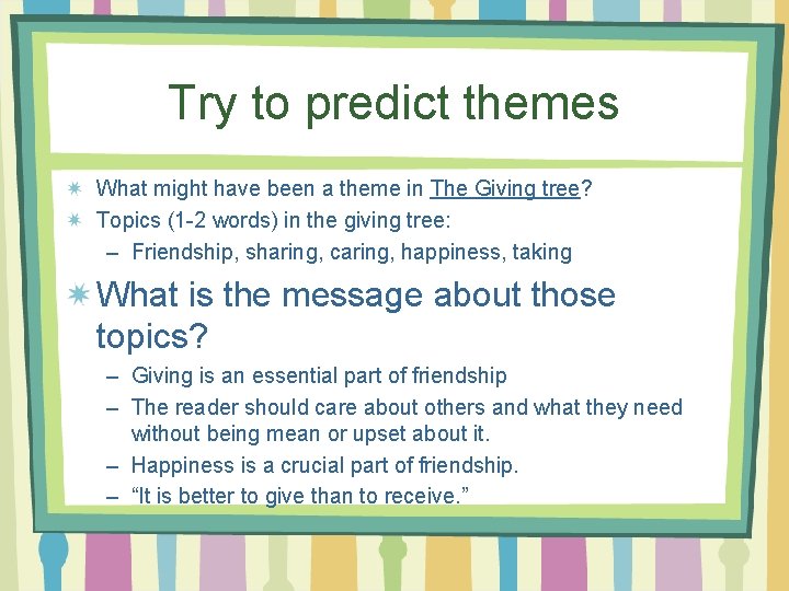 Try to predict themes What might have been a theme in The Giving tree?