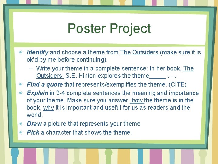 Poster Project Identify and choose a theme from The Outsiders (make sure it is